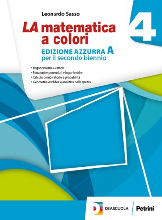 La matematica a colori. Ediz. azzurra A. Per le Scuole superiori. Con e-book. Con espansione online. Vol. 4 Leonardo Sasso
