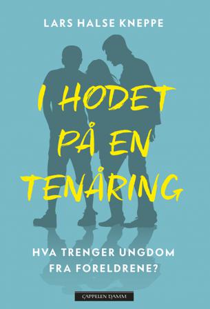 I hodet på en tenåring - Bok av Lars Halse Kneppe - Hardback