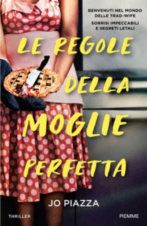 Le regole della moglie perfetta Jo Piazza