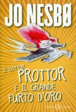 Il dottor Prottor e il grande furto d'oro Jo Nesbø