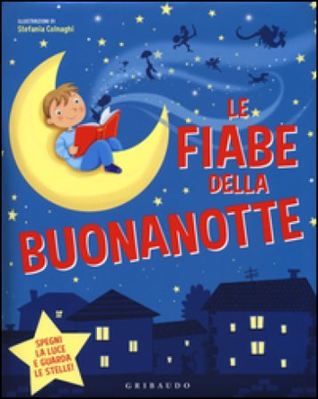 Le fiabe della buonanotte. Ediz. illustrata Stefania Colnaghi