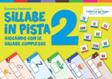 Sillabe in pista. Con 4 piste sillabiche. Con 52 Carte. Vol. 2: Giocando con le sillabe complesse Giovanna Pedersoli