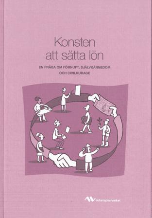 Konsten att sätta lön : en fråga om förnuft, självkännedom och civilkurage - Bok - Häfte