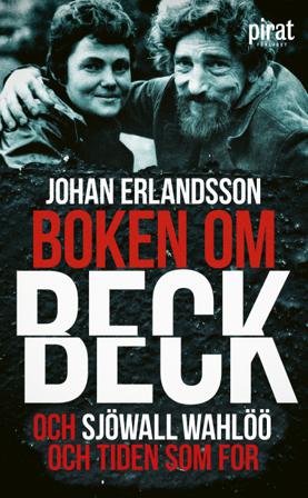 Boken om Beck och Sjöwall Wahlöö och tiden som for - Bok av Johan Erlandsson - Pocket