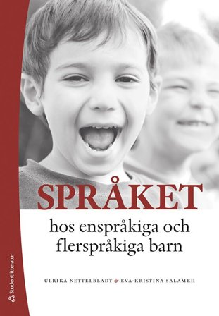 Språket hos enspråkiga och flerspråkiga barn - utveckling och svårigheter