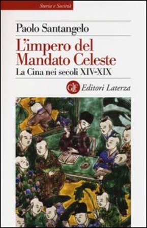 L'impero del Mandato Celeste. La Cina nei secoli XIV-XIX Paolo Santangelo