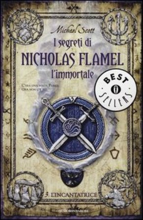 L'incantatrice. I segreti di Nicholas Flamel, l'immortale. Vol. 3 Michael Scott