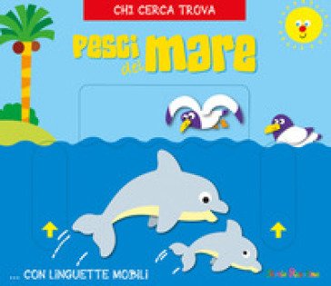 Pesci del mare. Chi cerca trova