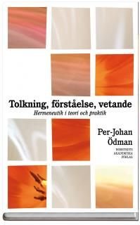 Tolkning, förståelse, vetande : Hermeneutik i teori och praktik, ISBN: 9789172275188