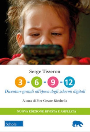 3-6-9-12. Diventare grandi all'epoca degli schermi digitali. Nuova ediz. Serge Tisseron