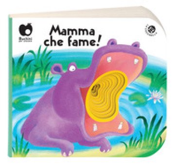 Mamma, che fame! Ediz. a colori Gabriele Clima