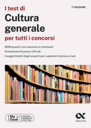 I test di cultura generale per tutti i concorsi. Ediz. MyDesk. Con Contenuto digitale per download e accesso online Silvia Caciotti