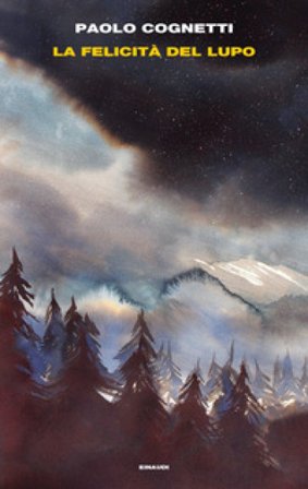 La felicità del lupo Paolo Cognetti