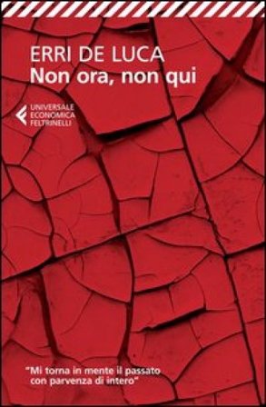 Non ora, non qui Erri De Luca