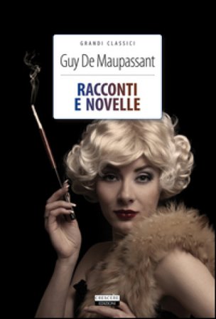 Racconti e novelle. Con Segnalibro Guy de Maupassant