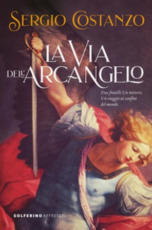 La via dell'arcangelo Sergio Costanzo