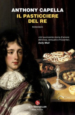 Il pasticciere del re Anthony Capella