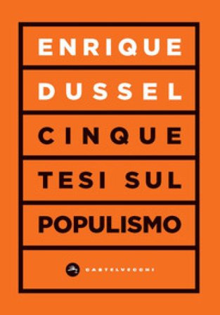 Cinque tesi sul populismo Enrique Dussel