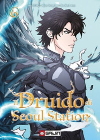 Il druido di Seoul Station. Vol. 6 Seol Woo Jin