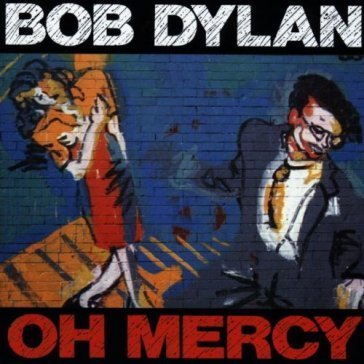 Oh mercy Bob Dylan