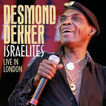 Israelites live in london Desmond Dekker