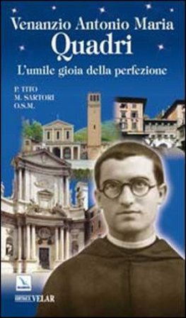 Venanzio Antonio Maria Quadri. L'umile gioia della perfezione Tito Sartori