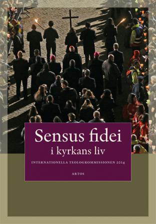 Sensus fidei : i kyrkans liv i Internationella Teologikommissionen 2014 - Bok - Danskt band
