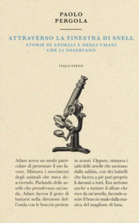 Attraverso la finestra di Snell. Storie di animali e degli umani che li osservano Paolo Pergola
