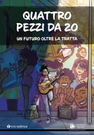Quattro pezzi da 20. Un futuro oltre la tratta