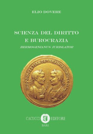 Scienza del diritto e democrazia. Hermogenianus iurislator Elio Dovere