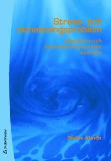 Stress- och utmattningsproblem : Kognitiva och beteendeterapeutiska metoder, ISBN: 9789144027951