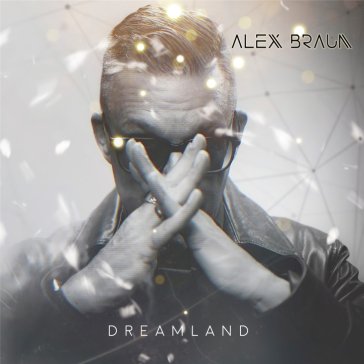 Dreamland ALEX BRAUN