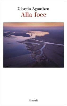 Alla foce Giorgio Agamben