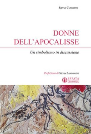 Donne dell'Apocalisse. Un simbolismo in discussione Silvia Cussotto