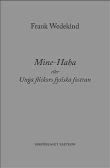 Mine-Haha eller Unga flickors fysiska fostran - Bok av Frank Wedekind - Inbunden