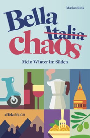 Bella Chaos. Mein Winter im Süden Marion Rink