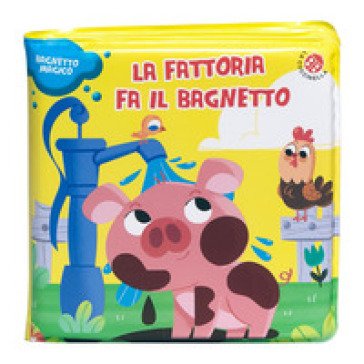 La fattoria fa il bagnetto. Ediz. a colori Mattia Cerato