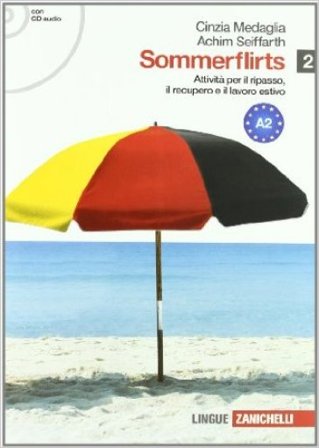Sommerflirts. Livello A2. Per le Scuole superiori. Con CD Audio. Con espansione online. Vol. 2 Cinzia Medaglia