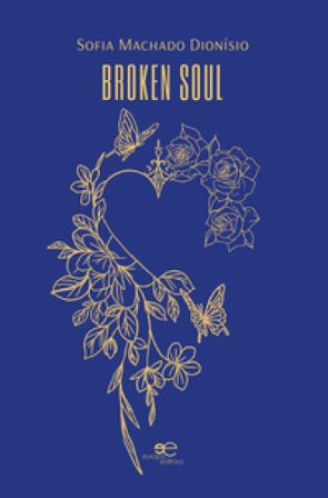 Broken soul. Ediz. portoghese Sofia Machado Dionísio