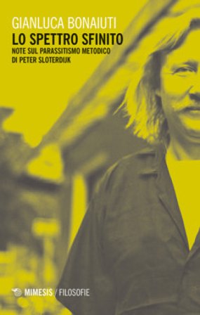 Lo spettro sfinito. Note sul parassitismo metodico di Peter Sloterdijk Gianluca Bonaiuti