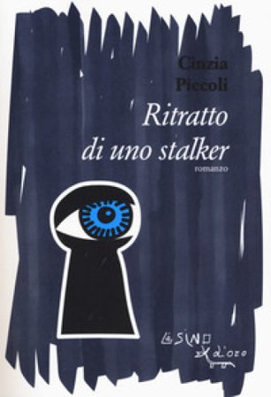 Ritratto di uno stalker Cinzia Piccoli