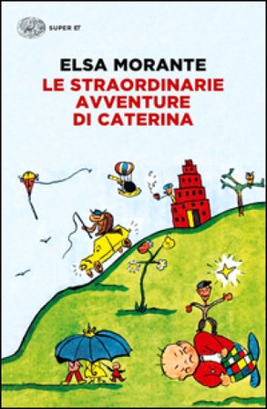 Le straordinarie avventure di Caterina Elsa Morante