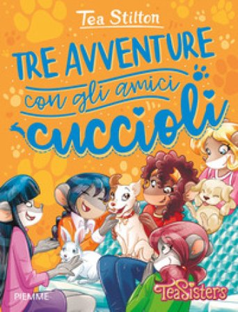 Tre avventure con gli amici cuccioli Tea Stilton