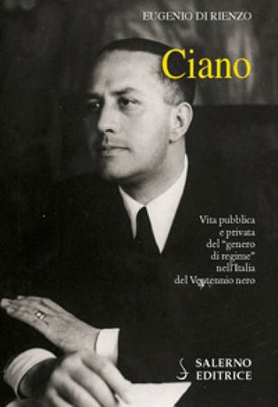 Ciano. Vita pubblica e privata del «genero di regime» nell'Italia del Ventennio nero Eugenio Di Rienzo