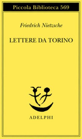 Lettere da Torino Friedrich Nietzsche