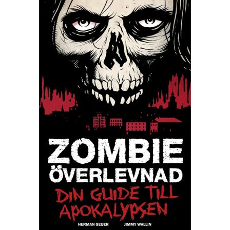 Zombieöverlevnad : din guide till apokalypsen (häftad)