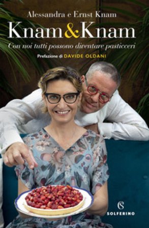 Knam & Knam. Con noi tutti possono diventare pasticceri Ernst Knam