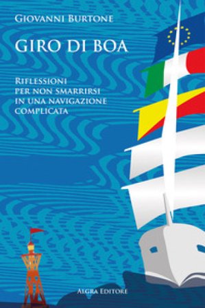 Giro di boa. Riflessioni per non smarrirsi in una navigazione complicata Giovanni Burtone