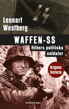 Waffen-SS : Hitlers politiska soldater - Bok av Lennart Westberg - Inbunden
