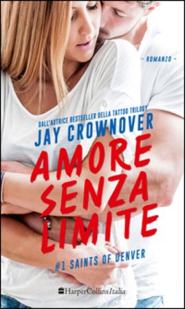 Amore senza limite. Saints of Denver. Vol. 1 Jay Crownover